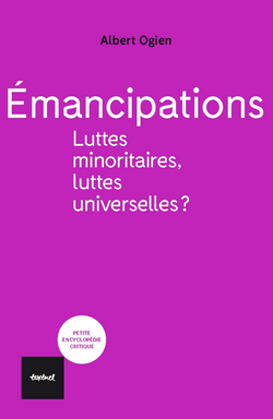 Émancipations: Luttes minoritaires, luttes universelles ?