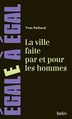 La ville faite par et pour les hommes La ville faite par et pour les hommes